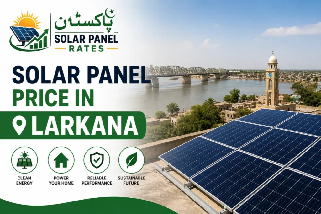 solar panel price in larkana - (interior sindh market guide)